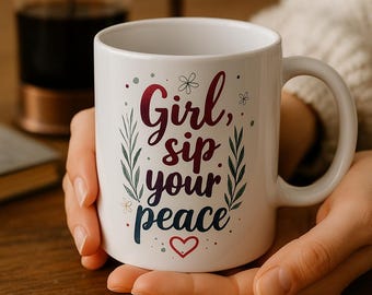 Mug à café en céramique inspirante : fille, sirotez votre paix