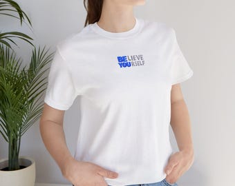 T-shirt en jersey unisexe : graphique « Believe Yourself » style décontracté