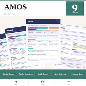 May include: A Bible study guide named "AMOS" in teal and white. The guide is for Sunday School, Family Devotions, Small Groups, New Believers, and Personal Study. It contains 9 chapters, 18 pages, and 8 prints. The cover features the text "AMOS" and "BIBLE STUDY GUIDE".