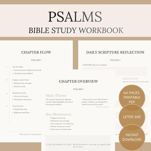 May include: A beige "Psalms" Bible study workbook with the title "Bible Study Workbook". The workbook includes sections on chapter flow, daily scripture reflection, and chapter overview. It also features the text "461 Pages Printable PDF", "Letter Size", and "Instant Download".