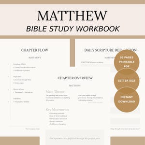 May include: A beige "Matthew" Bible study workbook with the text "Bible Study Workbook." The workbook features chapter flow, chapter overview, and daily scripture reflection sections. It is a 95-page printable PDF, letter size, and an instant download.