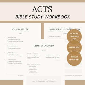 May include: A beige "ACTS" Bible study workbook. The cover text reads "BIBLE STUDY WORKBOOK." It features chapter flow, chapter overview, and daily scripture reflection sections. The workbook is a 95-page printable PDF, letter size, and an instant download.
