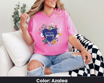 Welcome Spring T-shirt,  Spring Shirts for Women, Spring T-Shirt, Spring Clothing, Gift for Her, Spring Gifts