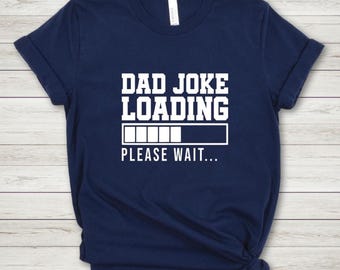 Dad Joke Loading T-Shirt: Funny Father's Day Tee