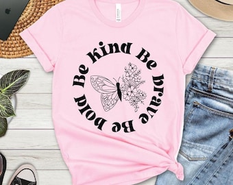 Inspirational Butterfly T-Shirt: Be Kind Brave Bold - Positive Quote