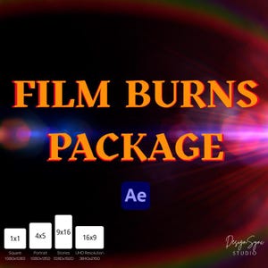 May include: A graphic with the text "FILM BURNS PACKAGE" in orange letters on a black background. Below the text are white rectangles with format options: 1x1, 4x5, 9x16, and 16x9. The Adobe After Effects logo is present.