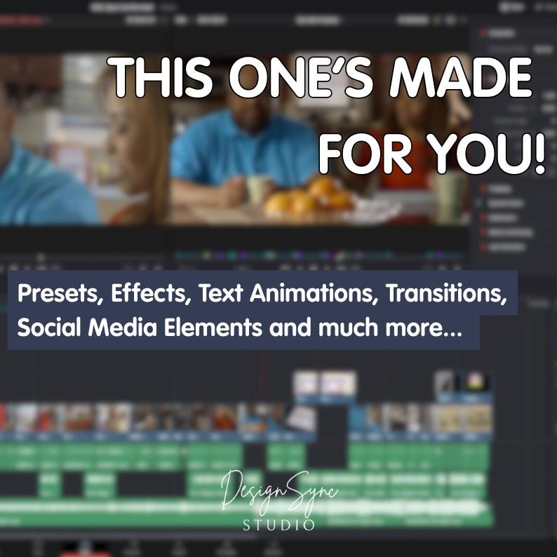 May include: Image with the text "THIS ONE'S MADE FOR YOU!" and a list of features: Presets, Effects, Text Animations, Transitions, Social Media Elements, and more. The Design Sync Studio logo is at the bottom. The background is a blurred video editing interface.