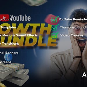May include: A promotional image for a YouTube Growth Bundle. The image features a man with an excited expression, surrounded by dollar bills. Text includes "GROWTH BUNDLE" and check-marked features like backgrounds, logo templates, music, video transitions, channel banners, and end screens.