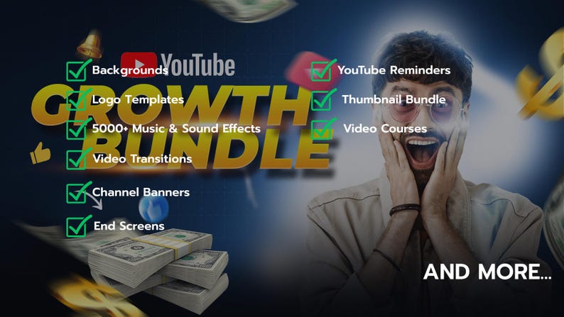 May include: A promotional image for a YouTube Growth Bundle. The image features a man with an excited expression, surrounded by dollar bills. Text includes "GROWTH BUNDLE" and check-marked features like backgrounds, logo templates, music, video transitions, channel banners, and end screens.