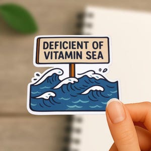 Deficient of Vitamin Sea Glossy Vinyl Sticker, Pun, Funny sticker, Laptop decal, Summer Vacation, Ideal Vacation Gift, Sea Lover