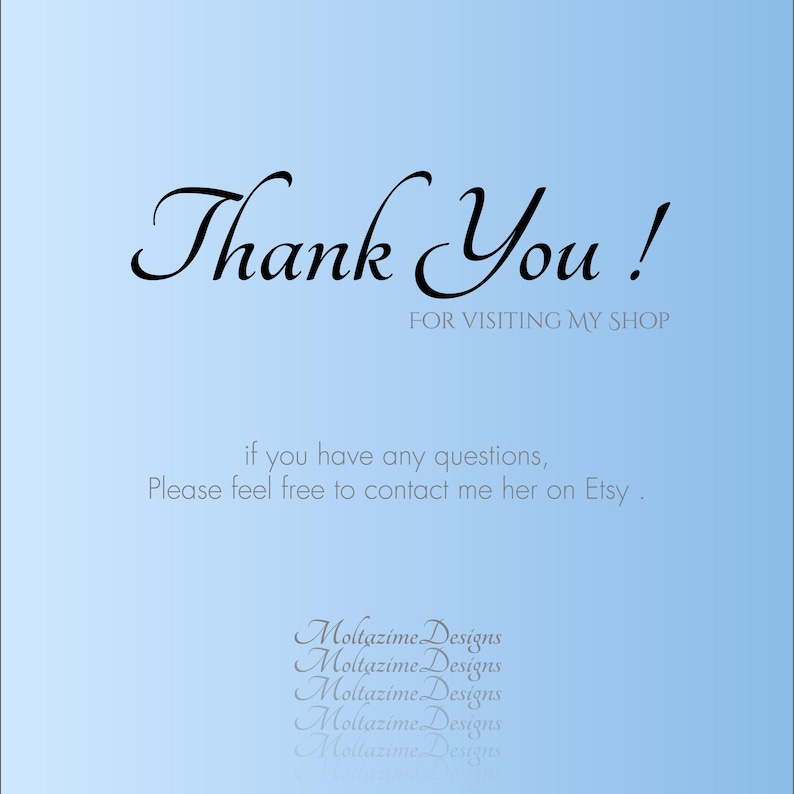 Puede incluir: Un fondo degradado azul claro con las palabras "Thank You!" en elegante escritura negra. Debajo, se lee "FOR VISITING MY SHOP". M&aacute;s abajo, dice "if you have any questions, Please feel free to contact me her on Etsy."