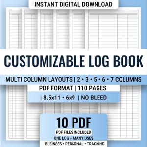May include: A digital download featuring a customizable log book. The design includes multiple column layouts, PDF format, and 110 pages. The log book is available in 8.5x11 and 6x9 inch sizes, with no bleed. Includes 10 PDF files for business, personal, and tracking use.