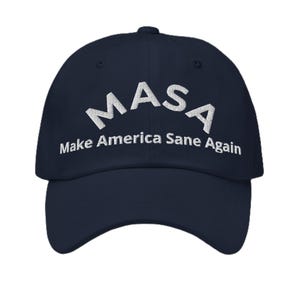 May include: A navy blue baseball cap with white embroidered text that reads "MASA Make America Sane Again".