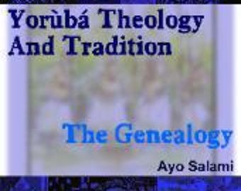 Yoruba Theology and Tradition: The Genealogy