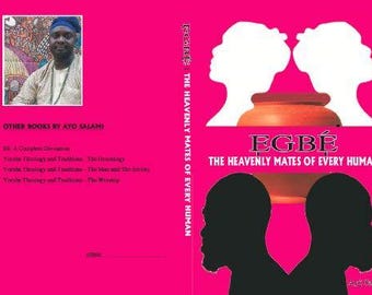 Egbe: The Heavenly Mates of Every Human by Ayo Salami