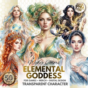May include: A digital art composition featuring six watercolor illustrations of ethereal female figures. The artwork includes the text "Water Colors ELEMENTAL GODDESS" and "50 PNGS". The images are designed for games, merch, and digital design.