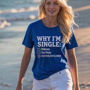 Funny Why I&#39;M Single Shirt, Humorous Relationship T-Shirt, Sarcastic Unisex Tee, Singles Joke Shirt, Funny Lazy Graphic Top