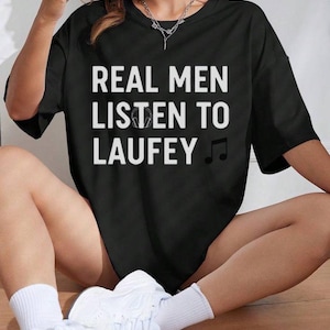 Real Men Listen To Laufey Shirt, Unisex Music Lover Tee, Bold Color T-Shirt, Unique Gift For Laufey Fans, Casual Graphic Shirt