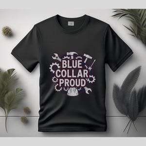 Gifts For Blue Collar Man Blue Collar Proud Grunge Tee – Blue Collar Shirt For Workers, Support Trades, Unique Gift For Blue Collar Pride