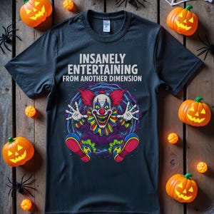 Insanely Entertaining Clown T-Shirt - Cosmic Humor Graphic Tee