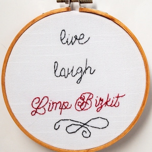 Live Laugh Limp Bizkit Handmade Embroidery Gift Funny Birthday Housewarming Home Decor 90s music meme