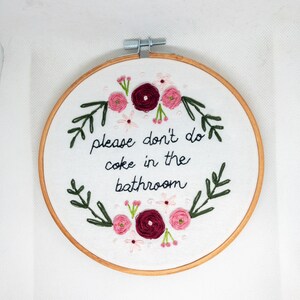 Please Dont do Coke in the Bathroom Handmade Embroidery Gift Funny Birthday Housewarming Home Decor image 5