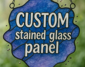 Custom Stained Glass Panel, Handmade Window Art, Your Design