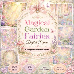 Op de afbeelding: Een verzameling digitaal papier genaamd Magical Garden Fairies met 70 achtergronden en naadloze patronen. Het centrale label toont de tekst Magical Garden Fairies, 70 Backgrounds & Seamless Patterns, 12x12 Inch, 300 DPI, High Resolution en Instant Download met bloemen- en paddenstoelillustraties.