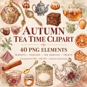 Op de afbeelding: Een digitale collectie van 40 herfst thee-tijd clipart elementen waaronder theepotten, theekopjes, een theezeefje, een houten doos, een melkkannetje, een servet, kaneelstokjes, een lepel, een potje en gebak met de tekst AUTUMN TEA TIME CLIPART.