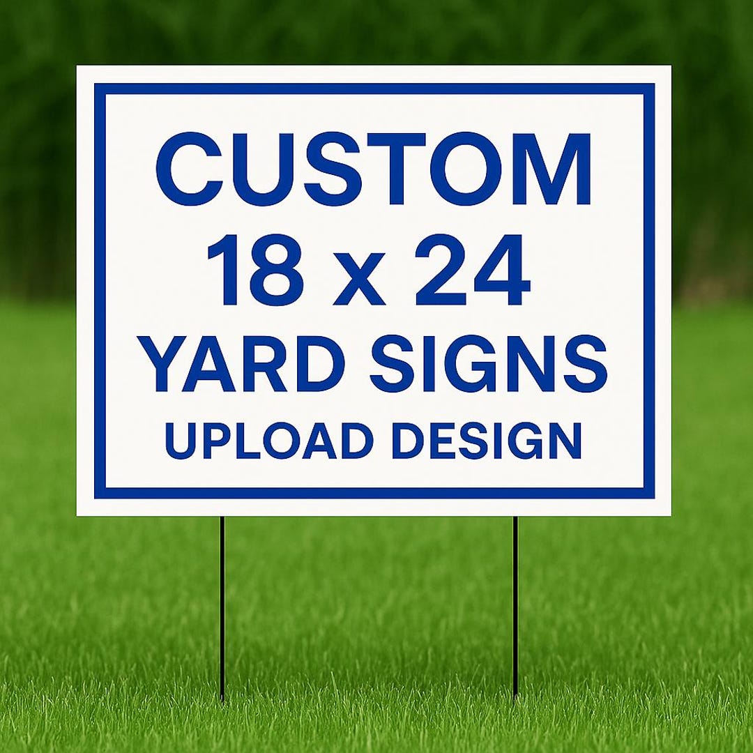Custom Yard Signs – 18” X 24” Personalized Full-color Prints | Upload ...