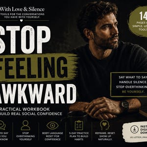 May include: A digital workbook titled Stop Feeling Awkward: A Practical Workbook to Build Real Social Confidence. It features 14 pages of tools, including sections on body language, overthinking, and habit building, available as an instant digital download.
