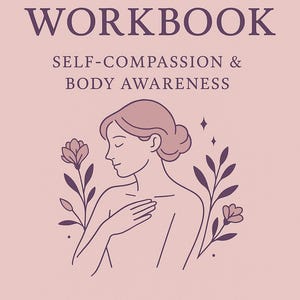 Healing Workbook: Intimate Trauma Recovery Journal for Women - Self-Compassion & Body Awareness Guide