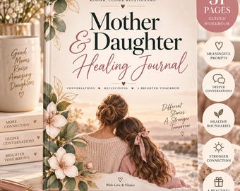 Mother Daughter Healing Journal – Mindful Relationship Prompts (PDF)
