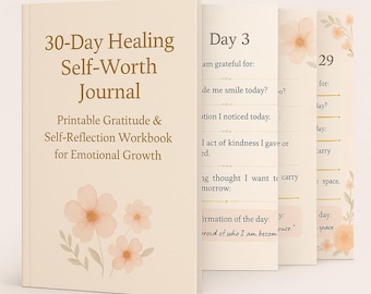 30-Day Healing Self-Worth Journal: Printable Gratitude & Self-Reflection Workbook for Emotional Growth