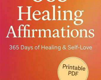 365 Daily Healing Affirmations: Printable Mindfulness Journal for Self-Love & Positive Mental Health