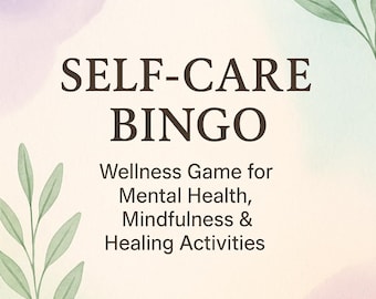 Printable Self-Care Bingo: Wellness Game for Mental Health, Mindfulness & Healing Activities