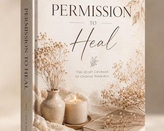 Permission to Heal Workbook, Emotional Healing, Self Worth, Anxiety Recovery (PDF Download)