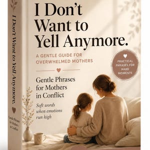 Gentle Phrases for Mothers in Conflict | Calm Parenting Scripts (PDF Download)