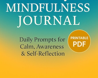 7-Day Printable Mindfulness Journal PDF: Daily Prompts for Calm, Awareness & Self-Reflection