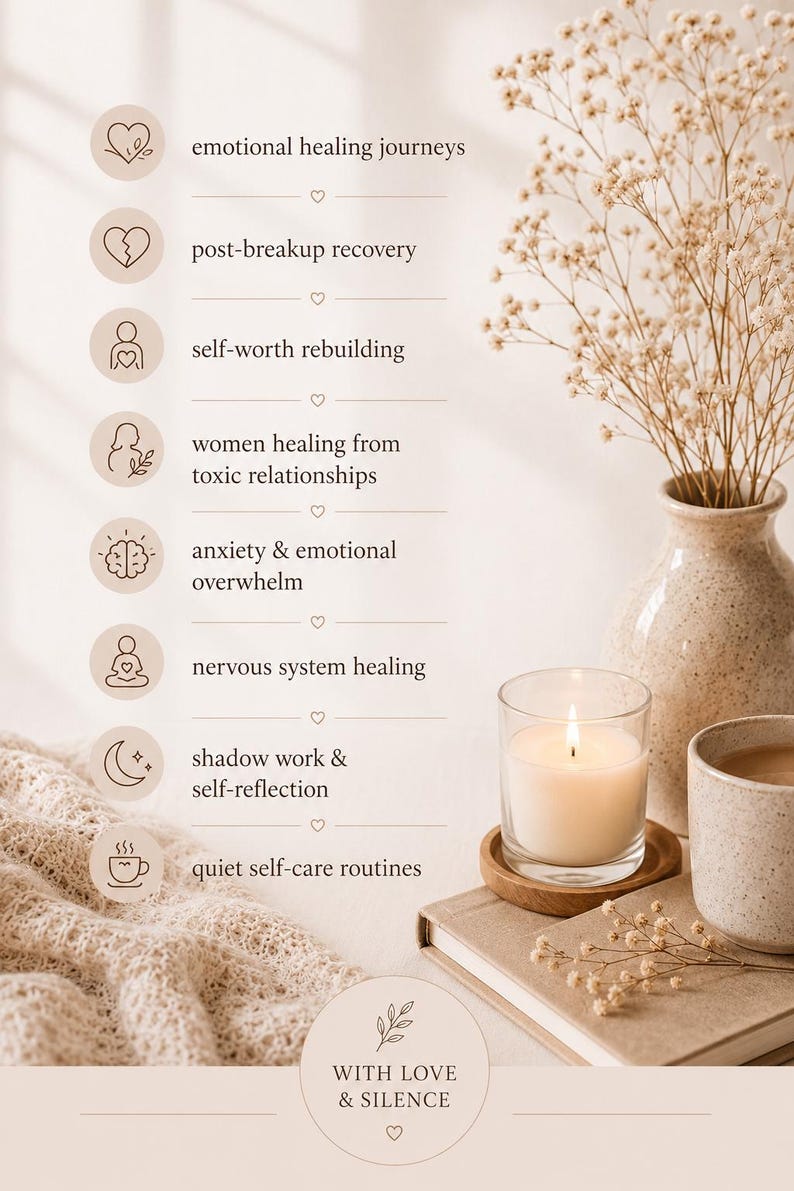 May include: A serene image featuring a lit candle in a glass, a vase with dried flowers, and a mug. Text includes "emotional healing journeys," "post-breakup recovery," and "WITH LOVE & SILENCE." The color palette is soft and neutral.