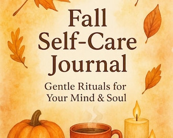Autumn Mindfulness Journal: 30-Day Guided Self-Care Rituals & Reflections PDF for Fall Wellness