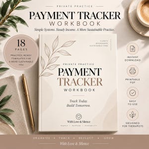 May include: A Private Practice Payment Tracker Workbook with a beige cover featuring a line-art leaf illustration, the text "Private Practice Payment Tracker Workbook," "Track Today. Build Tomorrow," and "With Love & Silence" with icons for download.