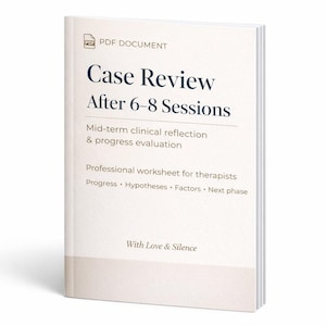 Könnte beinhalten: Ein Softcover-Buch mit dem Titel "Case Review After 6-8 Sessions". Das Cover enthält Text wie "Mid-term clinical reflection & progress evaluation" und "Professional worksheet for therapists". Das Buch ist ein PDF-Dokument, mit den Worten "With Love & Silence" unten.