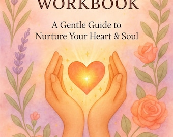 Self-Love & Emotional Healing Workbook: Printable PDF Journal for Personal Growth and Mental Wellness