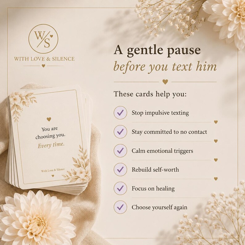 May include: A deck of cards with floral accents and the text 'You are choosing you. Every time.' next to a list of benefits including 'Stop impulsive texting', 'Stay committed to no contact', 'Calm emotional triggers', 'Rebuild self-worth', 'Focus on healing'.