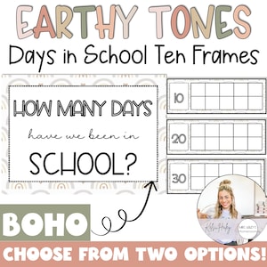 May include: An educational resource with the text "EARTHY TONES Days in School Ten Frames." It includes a question, "HOW MANY DAYS have we been in SCHOOL?" and ten frames for 10, 20, and 30 days. The design has a boho theme.
