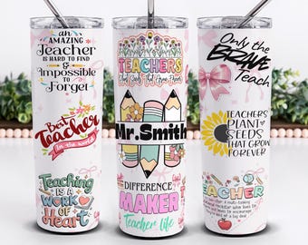 May include: Three white insulated tumblers with various teacher-themed designs. One tumbler has the text "An Amazing Teacher is Hard to Find & Impossible to Forget." Another says "Teachers Plant Seeds That Grow Forever."