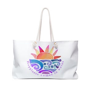Vibrant Beach Weekender Bag - Happiness Comes in Waves, Travel Tote, Beach Essentials, Vacation Style, Gym Bag, Gift for Her