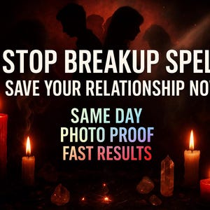 Puede incluir: Imagen con texto: "STOP BREAKUP SPELL SAVE YOUR RELATIONSHIP NOW." La imagen presenta siluetas de dos personas, velas encendidas y cristales. El texto también dice "SAME DAY PHOTO PROOF FAST RESULTS."