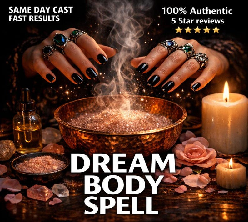 May include: A copper-colored bowl filled with shimmering particles emitting smoke, surrounded by a glass dropper bottle, two lit candles, and pink flower petals. Text reads: SAME DAY CAST FAST RESULTS, 100% Authentic, 5 Star reviews, DREAM BODY SPELL.